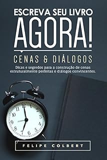 Livro Escreva seu livro agora!: Cenas e diálogos