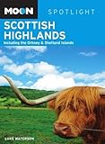 Front cover for the book Moon Spotlight Scottish Highlands: Including the Orkney & Shetland Islands by Luke Waterson