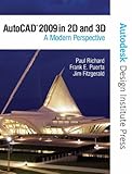 AutoCAD 2009 in 2D and 3D: A Modern Perspective by 