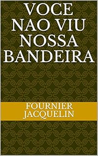 Livro Voce nao viu nossa bandeira