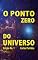 Livro O PONTO ZERO DO UNIVERSO: FUROS NEGROS (How the Universe was formed. Livro 2)