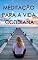 Livro Meditação para a vida cotidiana: Um Guia para Toda a vida