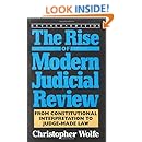 The Rise of Modern Judicial Review: From Judicial Interpretation to Judge-Made Law,