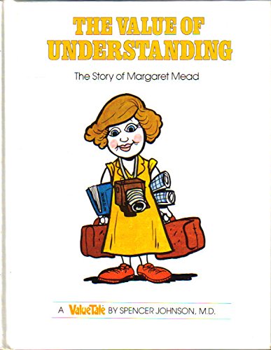 The Value of Understanding: The Story of Margaret Mead (ValueTales Series)
