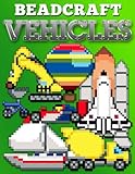 Beadcraft Vehicles: Awesome patterns for Perler, Qixels, Hama, Artkal, Simbrix, Fuse, Melty, Nabbi, Pyslla, cross-stitch and more! by Johnathan Roy, Beadcraft Books