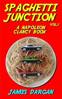 Spaghetti Junction A Napoleon Clancy Book Volume 1