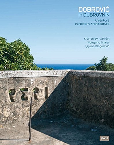 Dobrovic in Dubrovnik: A Venture in Modern Architecture