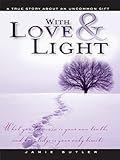 With Love & Light: True Story About an Uncommon Gift