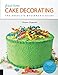 First Time Cake Decorating: The Absolute Beginner's Guide - Learn by Doing * Step-by-Step Basics + P by Autumn Carpenter