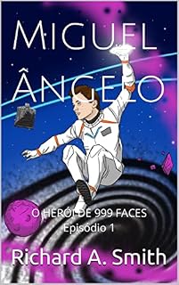 Livro Miguel Ângelo: O HERÓI DE 999 FACES