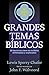 Grandes temas biblicos: 52 doctrinas clave de la Biblia sintetizadas y explicicadas (Spanish Edition)