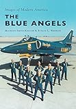 The Blue Angels (Images of Modern America) by Maureen Smith Keillor, Evelyn Wheeler