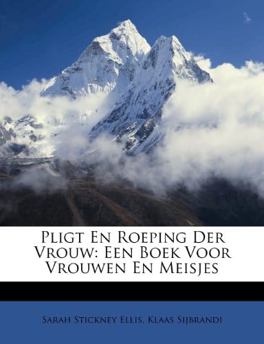 Pligt En Roeping Der Vrouw: Een Boek Voor Vrouwen En Meisjes (Dutch Edition)