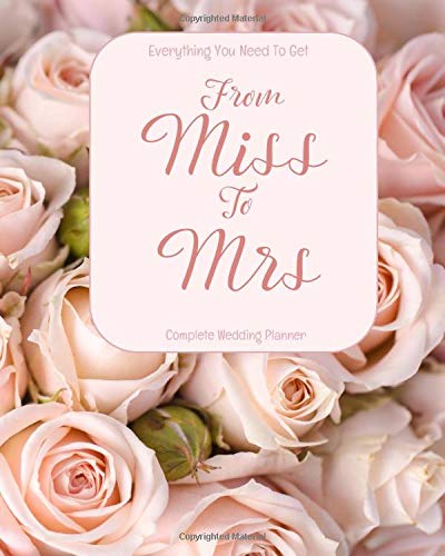 Everything You Need To Get From Miss To Mrs Complete Wedding Planner Wedding Checklists Wedding Worksheets Wedding Budget Planner Wedding Coloring Pages Wedding Organizer Plan Color And 9781073116997 Amazon Com Books