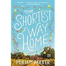 The Shortest Way Home: A Novel