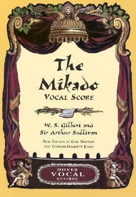 [(Gilbert and Sullivan: The Mikado Vocal Score )] [Author: Carl Simpson] [Apr-2000]