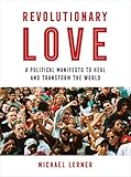 Revolutionary Love: A Political Manifesto to Heal and Transform the World