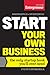 Start Your Own Business, Sixth Edition: The Only Startup Book You'll Ever Need