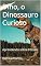 Livro Dino, o Dinossauro Curioso: Aprendendo sobre Fósseis