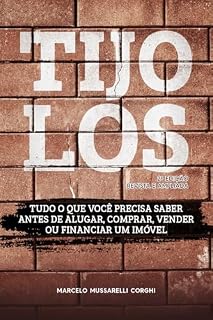 Livro TIJOLOS 2ª EDIÇÃO - REVISTA E AMPLIADA: Tudo o que você precisa saber antes de alugar, comprar, vender ou financiar um imóvel