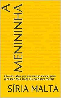 Livro A menininha: Cármen sabia que era preciso morrer para renascer. Mas antes ela precisava matar!