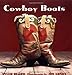 Cowboy Boots by Tyler Beard, Jim Arndt