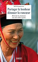 Partager le bonheur, dénouer la rancoeur