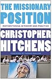 The Missionary Position: Mother Teresa in Theory and Practice