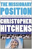 The Missionary Position: Mother Teresa in Theory and Practice cover