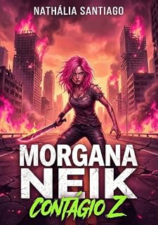 Livro Morgana Neik: Contágio Z