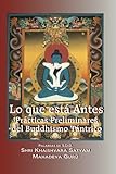 Image de Lo que esta antes - Practicas Preliminares del Buddhismo Tantrico (Spanish Edition)