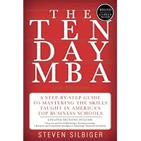 The Ten-Day MBA 4th Ed.: A Step-by-Step Guide to Mastering the Skills Taught In America's Top Business Schools