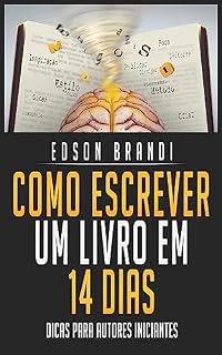 Livro Como Escrever um Livro em 14 Dias: Dicas para autores iniciantes