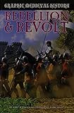 Rebellion and Revolt (Graphic Medieval History)