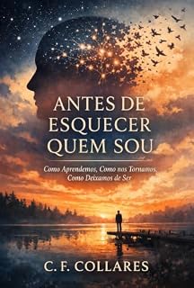 Livro Antes de Esquecer Quem Sou: Como Aprendemos, Como nos Tornamos, Como Deixamos de Ser