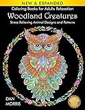 Coloring Books for Adults Relaxation: Woodland Creatures: Stress Relieving Animal Designs and Patterns: (Volume 1 of Nature Coloring Books Series by Dan Morris)