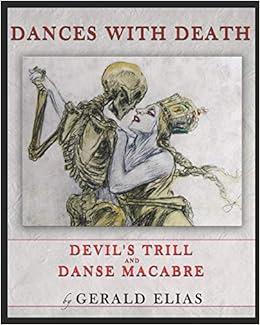 Dances With Death Devil S Trill Danse Macabre Elias Gerald Amazon Com Books
