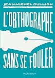 L'orthographe sans se fouler (French Edition) by