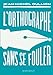 L'orthographe sans se fouler (French Edition) by