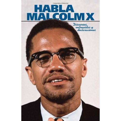 Habla Malcolm X (Malcolm X speeches & writings)