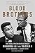 Blood Brothers: The Fatal Friendship Between Muhammad Ali and Malcolm X by Randy Roberts, Johnny Smith