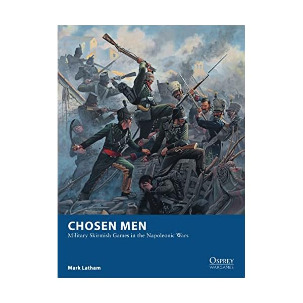 Chosen Men Military Skirmish Games in the Napoleonic Wars Chosen Men Military Skirmish Games in the Napoleonic Wars
