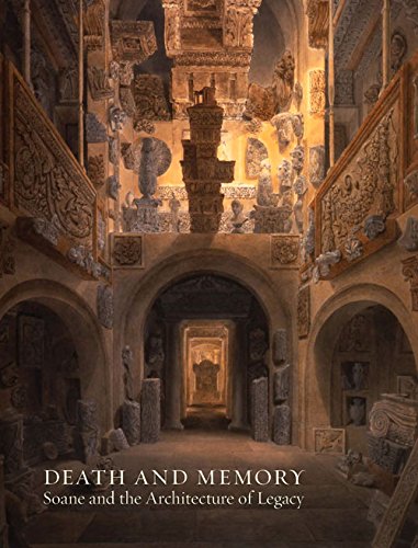 Death and Memory: Soane and the Architecture of Legacy by 