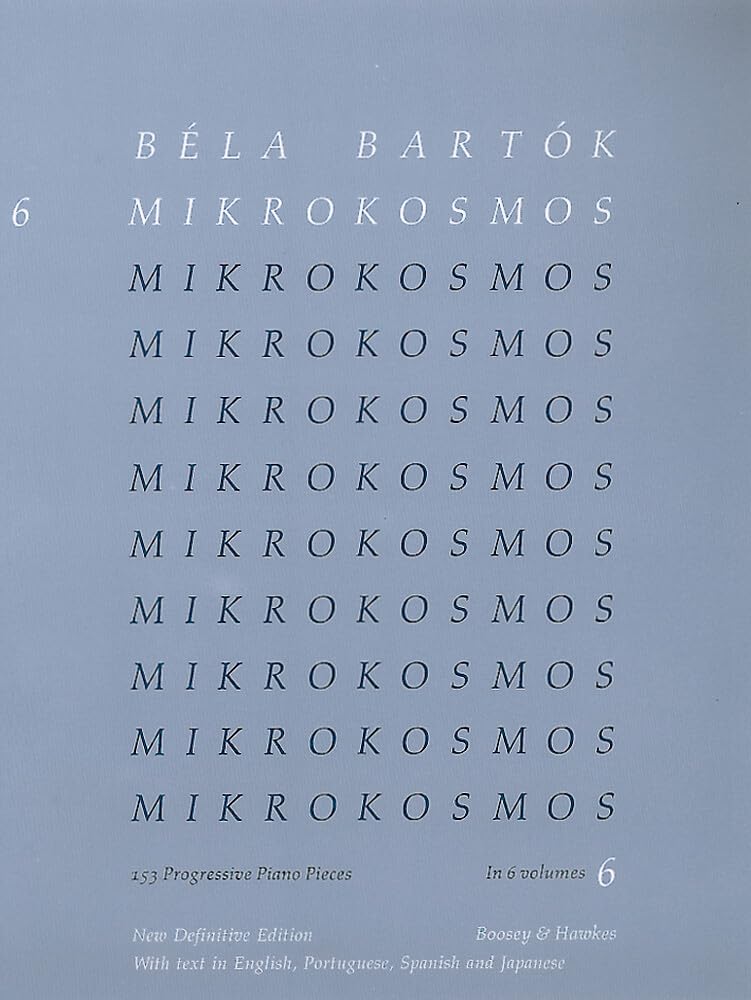 Mikrokosmos Volume 6, Nr. 140-153, 153 Progressive Piano Pieces by Béla Bartók