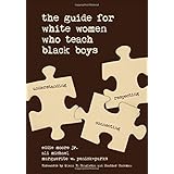 The Guide for White Women Who Teach Black Boys