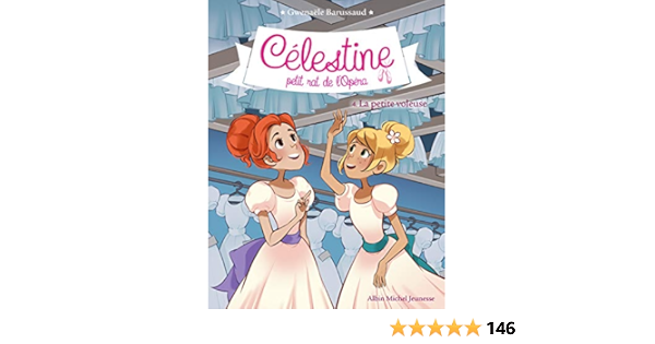 Amazon Com Celestine T4 La Petite Voleuse Celestine Petit Rat De L Opera Tome 4 A M Celestine French Edition 9782226403629 Barussaud Gwenaele Books