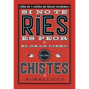 Si no te rÃ­es, es peor. El gran libro de los chistes (FICCIÃ“N JUVENIL)