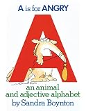 A Is for Angry: An Animal and Adjective Alphabet