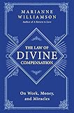 The Law of Divine Compensation: On Work, Money, and Miracles