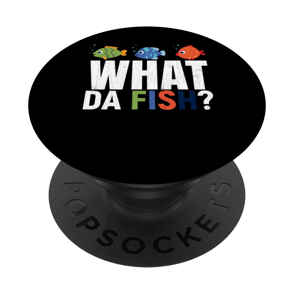 What Da Fish Funny Fishkeeping Aquarist Aquarium Graphic PopSockets Swappable PopGrip